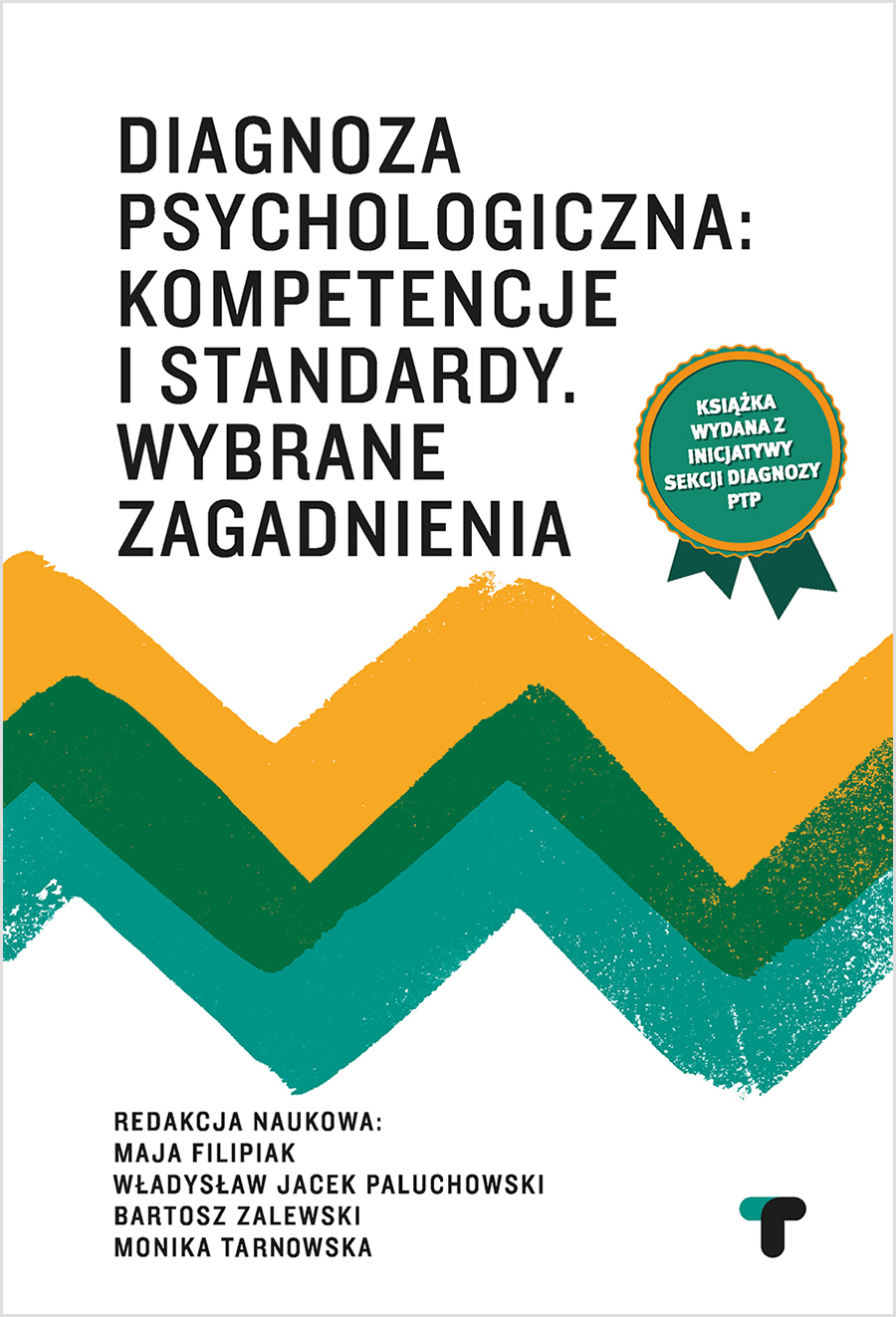 Diagnoza Psychologiczna: kompetencje i standardy. Wybrane zagadnienia